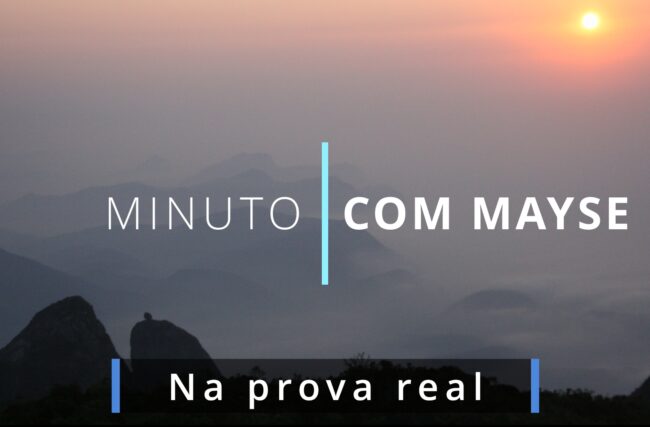 Na prova real – Minuto com Mayse de 9 de agosto de 2024 – Ano VIII