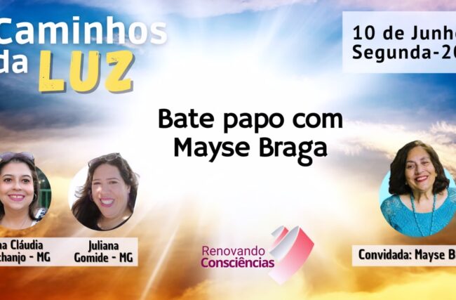 Caminhos de Luz – Bate papo com Mayse Braga ao vivo