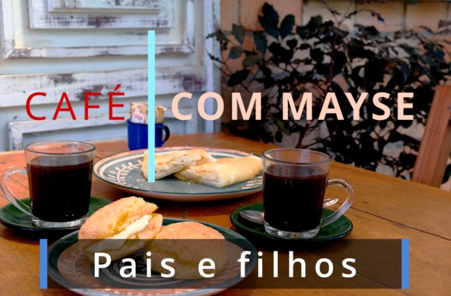 Pais e filhos – Café com Mayse de 28 de outubro de 2024