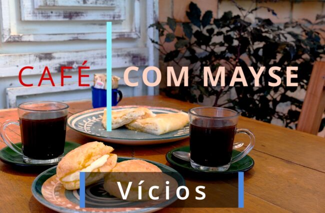 Vícios – Café com Mayse de 6 de janeiro de 2025